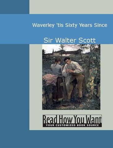 Waverley : 'Tis Sixty Years Since - Walter Scott