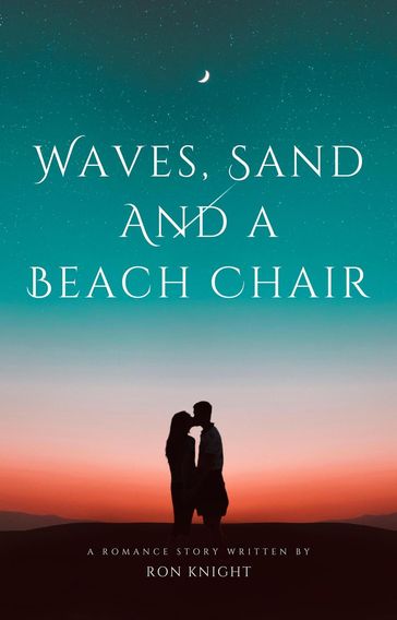 Waves, Sand and a Beach Chair - Ron Knight