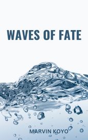 Waves of Fate