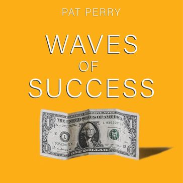 Waves of Success - Pat Perry