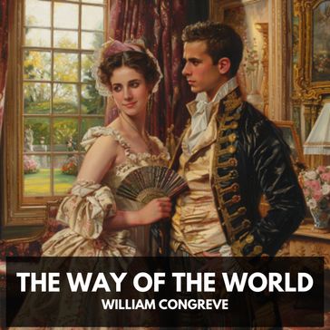 Way of the World, The (Unabridged) - William Congreve
