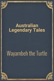 Wayarnbeh the Turtle