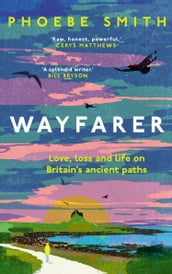 Wayfarer: Love, loss and life on Britain