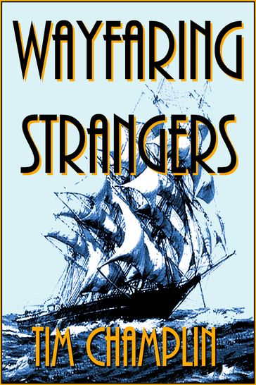 Wayfaring Strangers - Tim Champlin