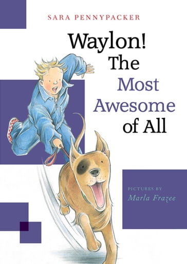 Waylon! The Most Awesome of All - Marla Frazee - Sara Pennypacker