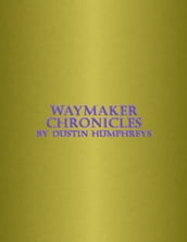 Waymaker Chronicles