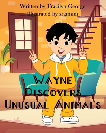 Wayne Discovers Unusual Animals - Tracilyn George