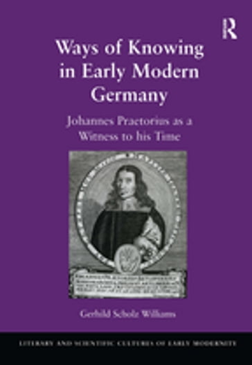 Ways of Knowing in Early Modern Germany - Gerhild Scholz Williams