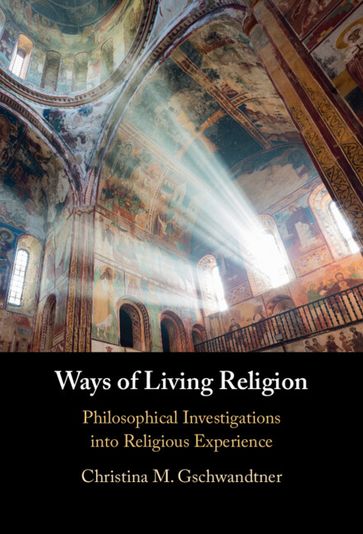 Ways of Living Religion - Christina M. Gschwandtner