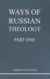 Ways of Russian Theology, Part One