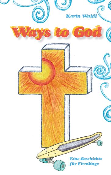 Ways to God - Karin Waldl