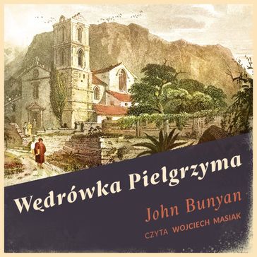 Wdrówka Pielgrzyma - John Bunyan