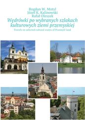 Wdrówki po wybranych szlakach kulturowych ziemi przemyskiej