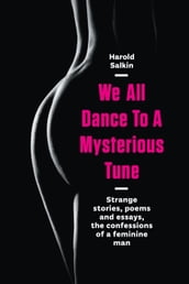 We All Dance To A Mysterious Tune