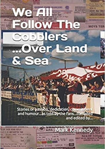 We All Follow The Cobblers...Over Land & Sea - Mark Kennedy