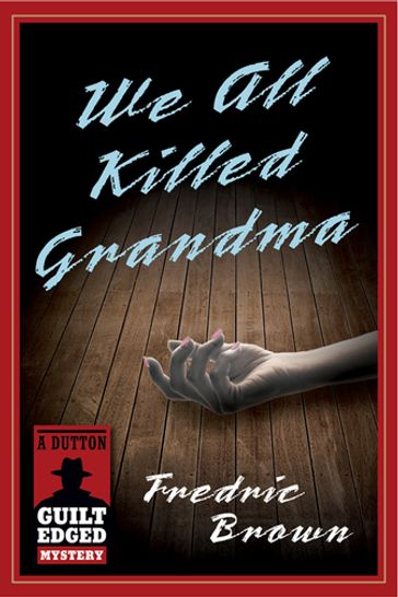We All Killed Grandma - Fredric Brown