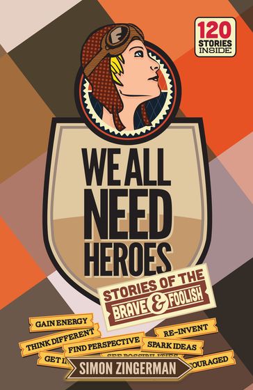 We All Need Heroes - Simon Zingerman