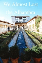 We Almost Lost the Alhambra