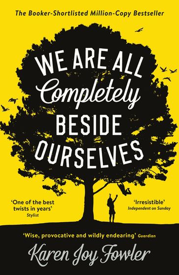 We Are All Completely Beside Ourselves - Karen Joy Fowler