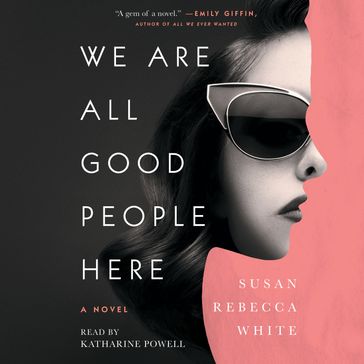 We Are All Good People Here - Susan Rebecca White