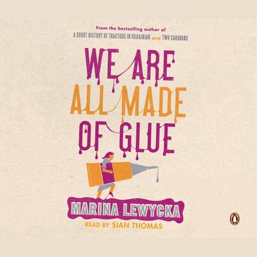 We Are All Made of Glue - Marina Lewycka