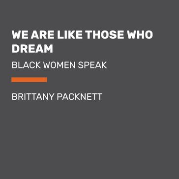 We Are Like Those Who Dream - Brittany Packnett Cunningham