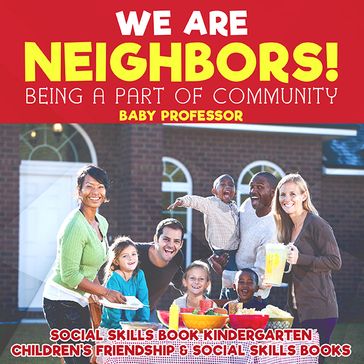 We Are Neighbors! Being a Part of Community - Social Skills Book Kindergarten   Children's Friendship & Social Skills Books - Baby Professor