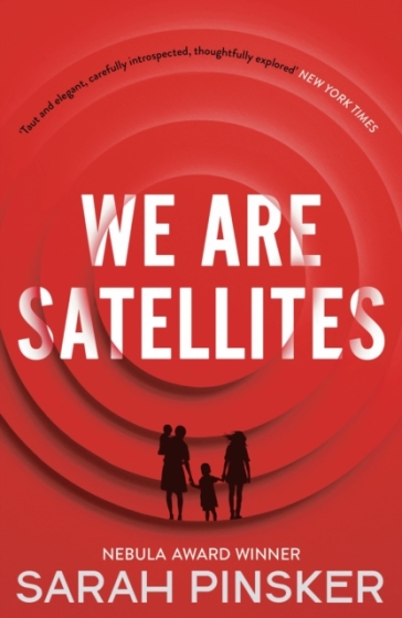 We Are Satellites - Sarah Pinsker