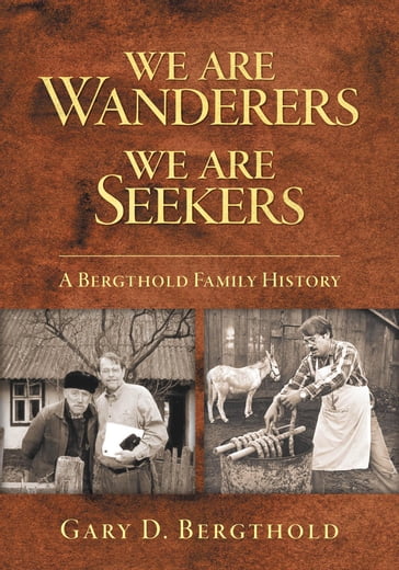 We Are Wanderers We Are Seekers - Gary D. Bergthold - Linda Bergthold