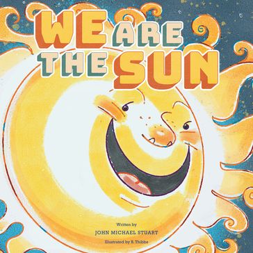 We Are the Sun - John Michael Stuart