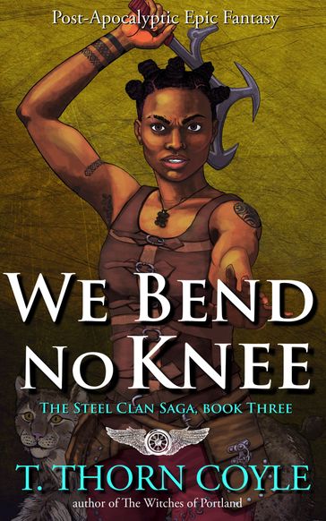 We Bend No Knee - T. Thorn Coyle
