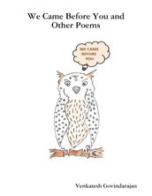 We Came Before You and Other Poems