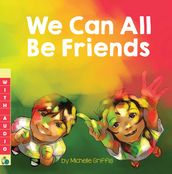 We Can All Be Friends (A Multicultural Book) with Audio!