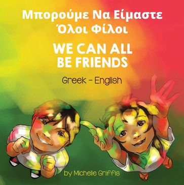 We Can All Be Friends (Greek-English) - Michelle Griffis