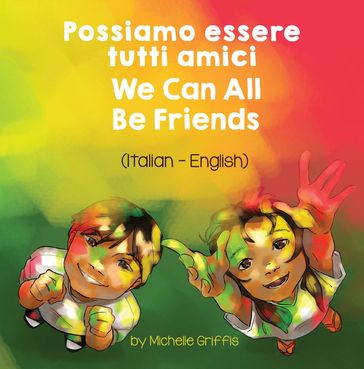We Can All Be Friends (Italian-English) - Michelle Griffis
