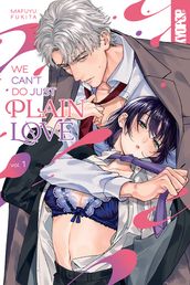 We Can t Do Just Plain Love, Volume 1