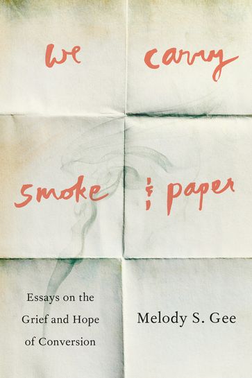 We Carry Smoke and Paper - Melody S. Gee