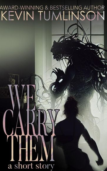 We Carry Them - Kevin Tumlinson