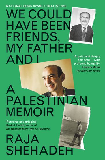 We Could Have Been Friends, My Father and I - Raja Shehadeh