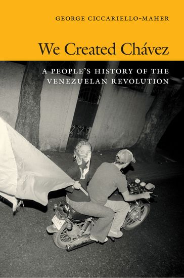 We Created Chávez - Geo Maher