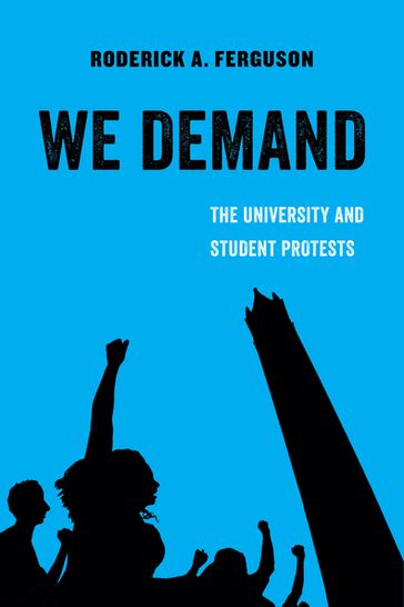 We Demand - Roderick A. Ferguson