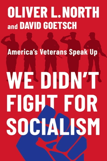 We Didn't Fight for Socialism - David Goetsch - Oliver L. North