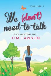 We (Don t) Need to Talk: Volume 1