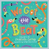 We Got the Beat: A Children s Picture Book (LyricPop)