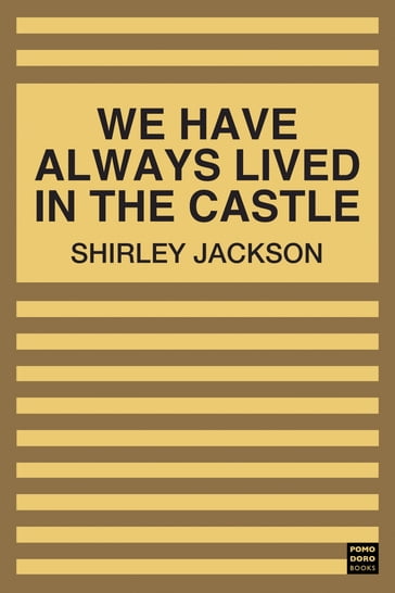 We Have Always Lived in the Castle - Shirley Jackson