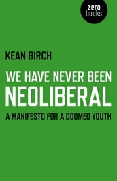 We Have Never Been Neoliberal