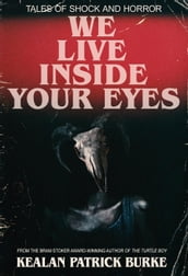 We Live Inside Your Eyes