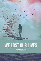 We Lost Our Lives (French Edition)