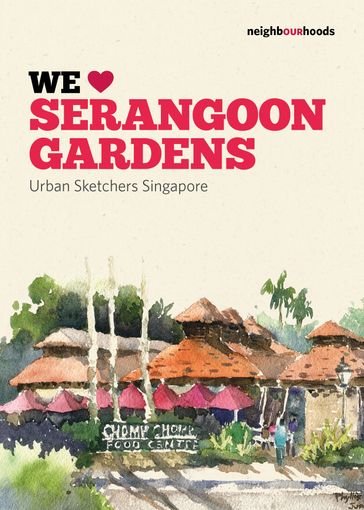 We Love Serangoon Gardens - Urban Sketchers Singapore
