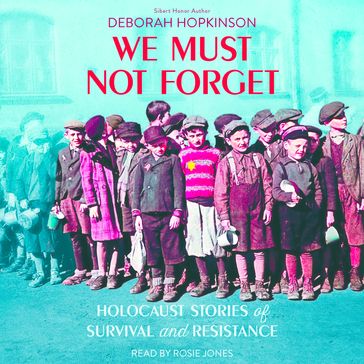 We Must Not Forget: Holocaust Stories of Survival and Resistance (Scholastic Focus) - Deborah Hopkinson